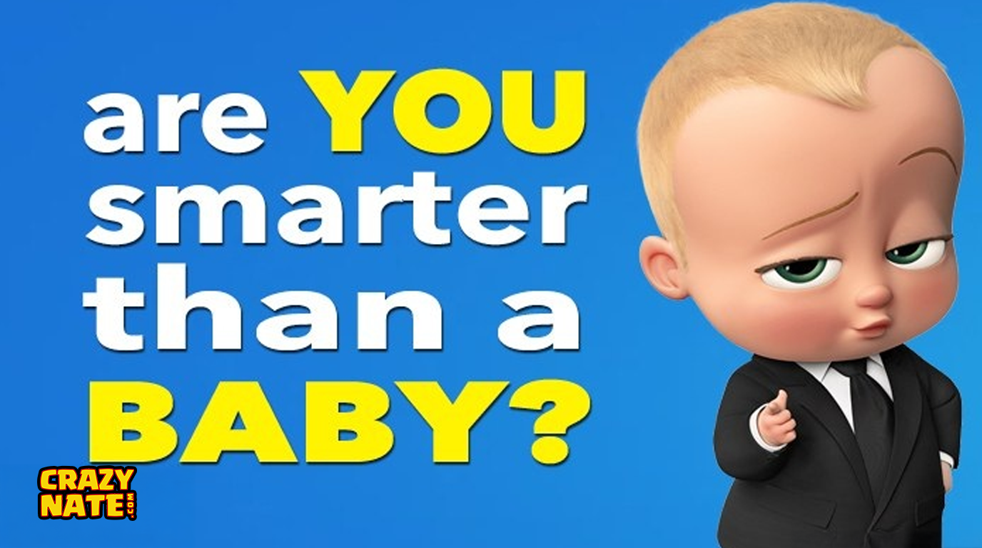 Are You Smarter Than A Baby?