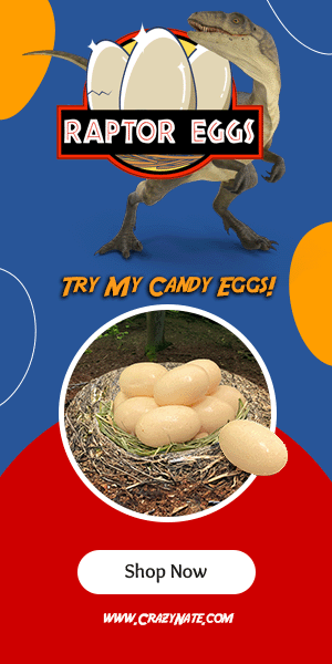 Try my candy Raptor Eggs!