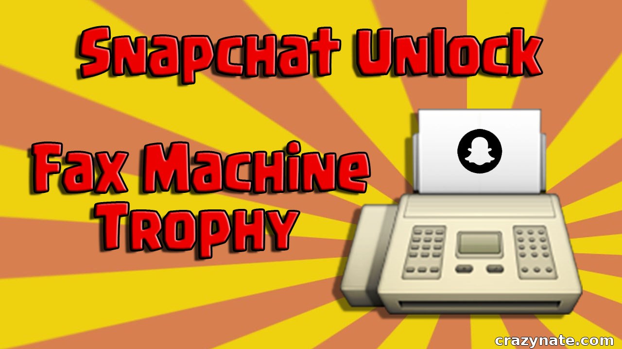 How To Unlock The Fax Machine Trophy In Snapchat